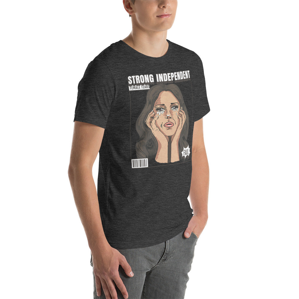 Strong Independent Female Tears t-shirt