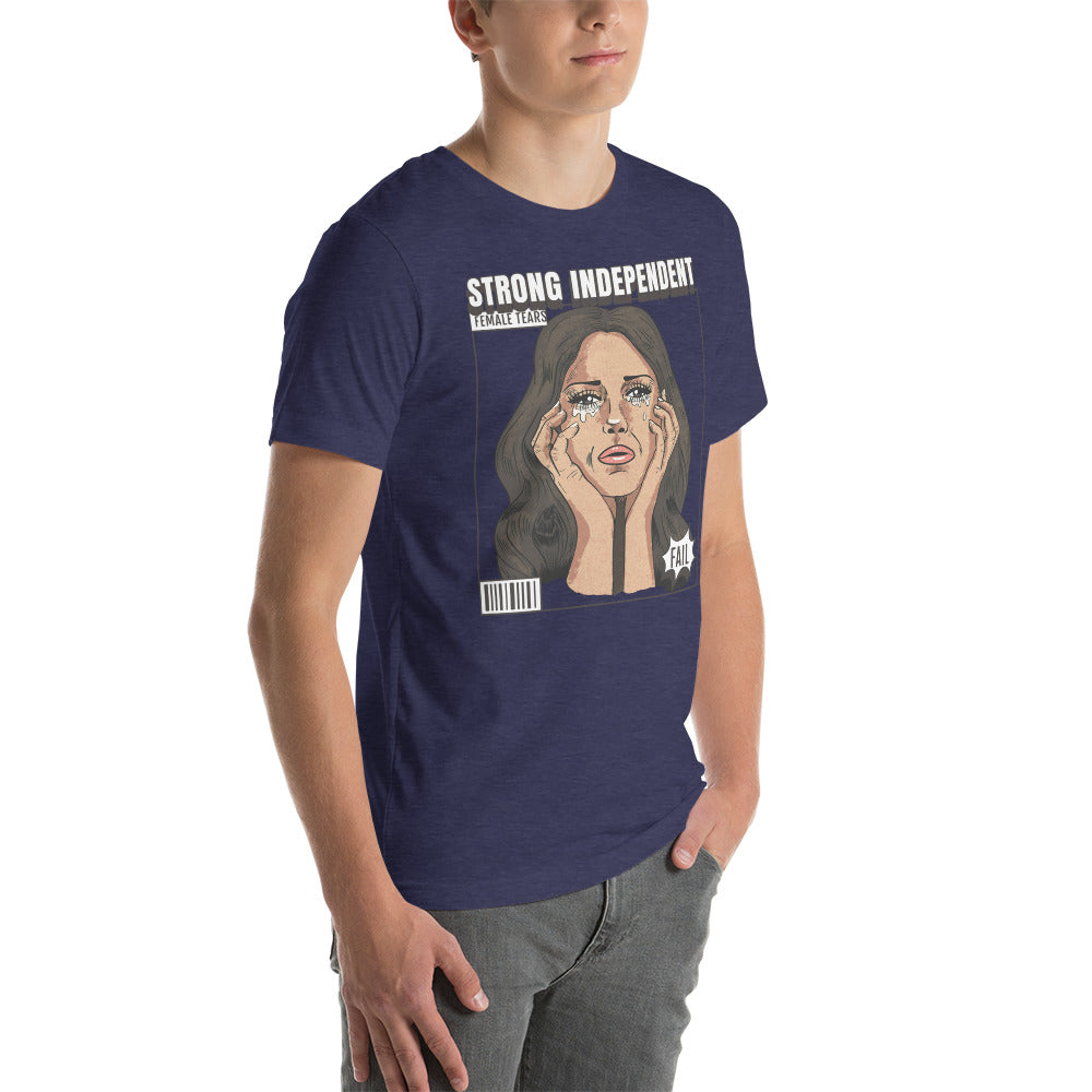 Strong Independent Female Tears t-shirt