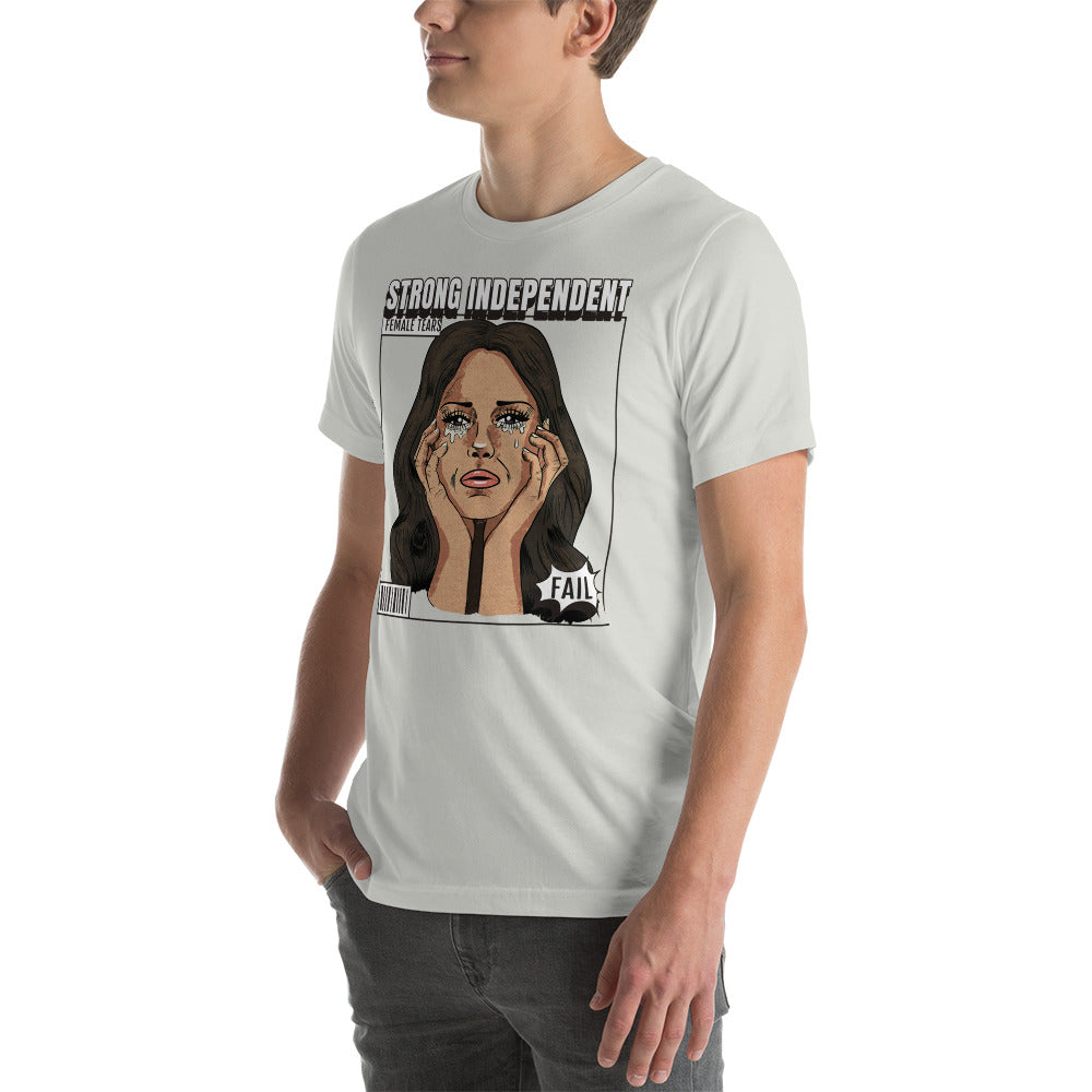 Strong Independent Female Tears t-shirt