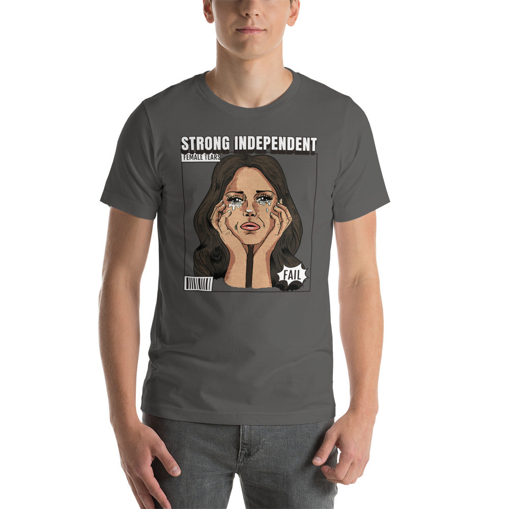 Strong Independent Female Tears t-shirt