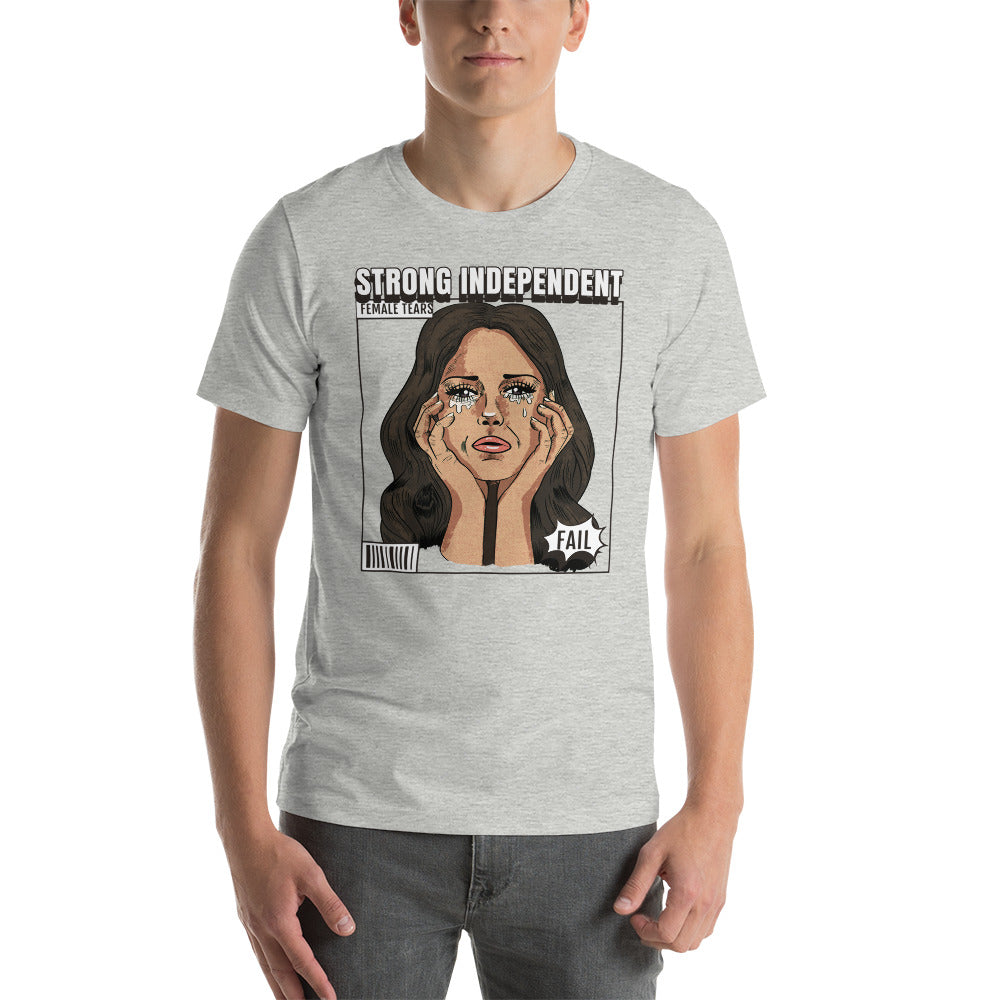 Strong Independent Female Tears t-shirt