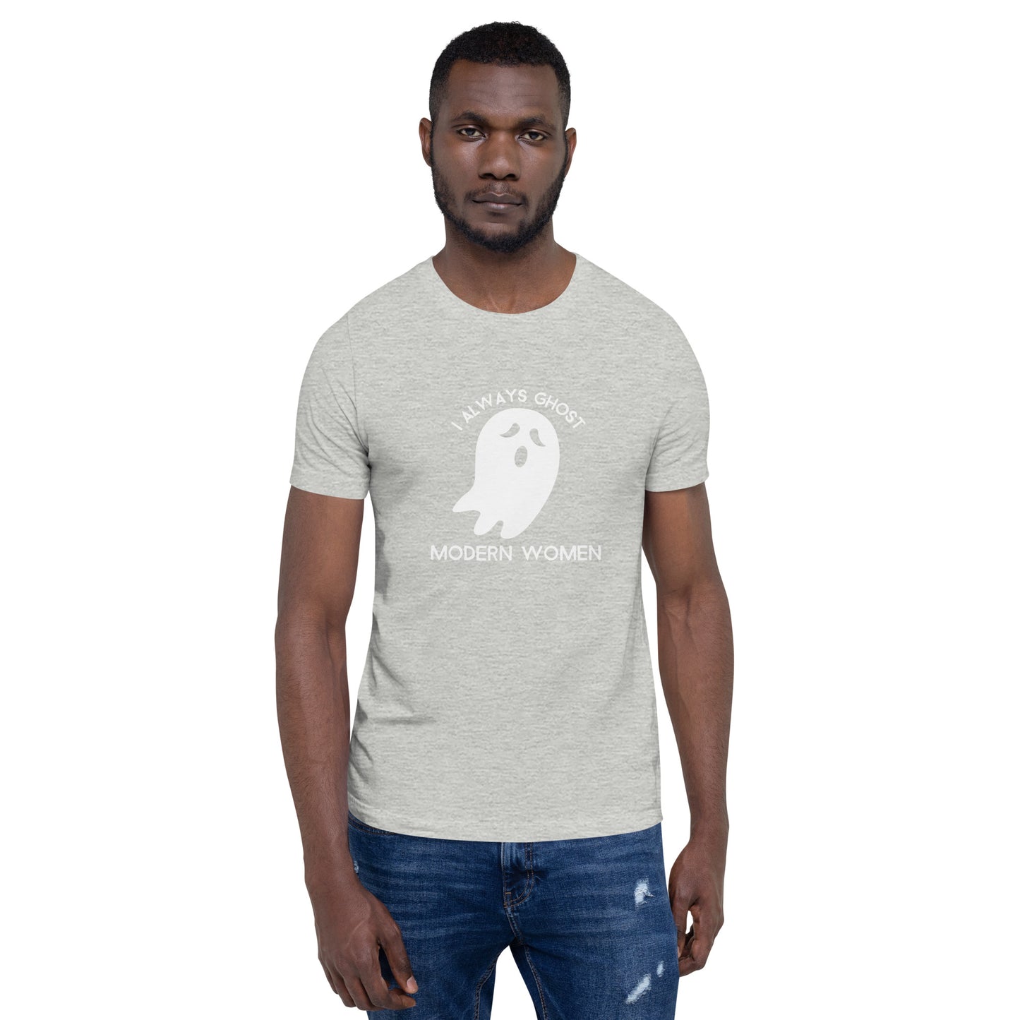 I Always Ghost Modern Women t-shirt