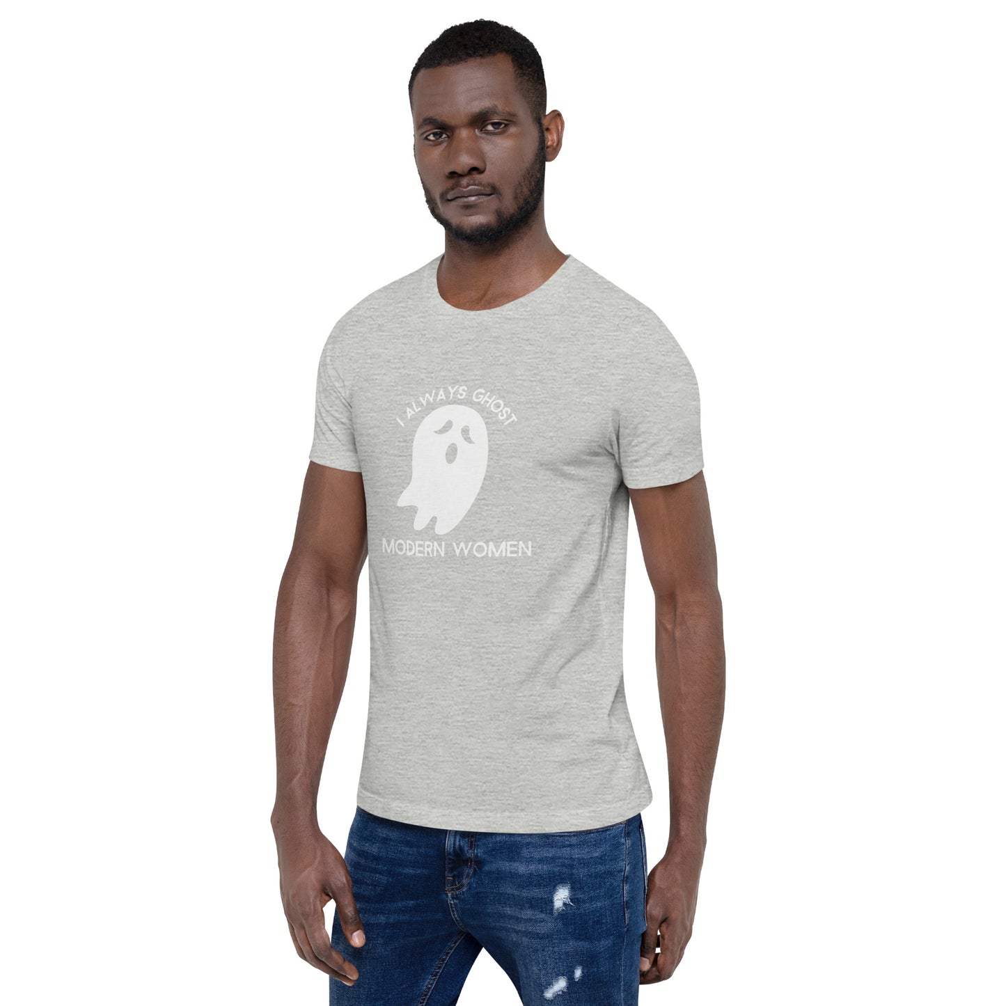 I Always Ghost Modern Women t-shirt