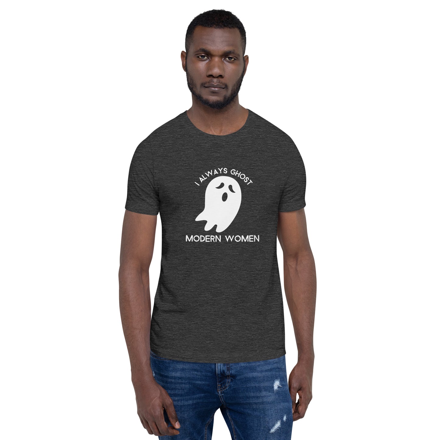 I Always Ghost Modern Women t-shirt