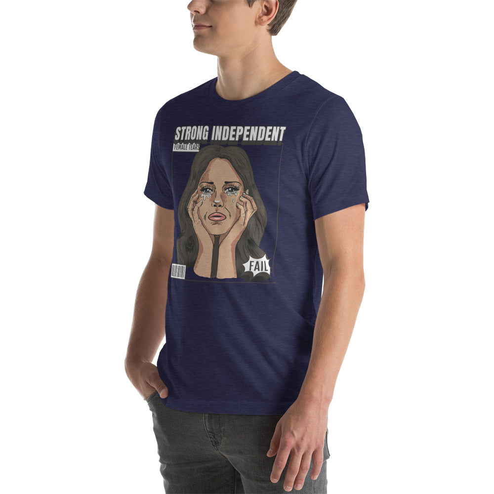 Strong Independent Female Tears t-shirt