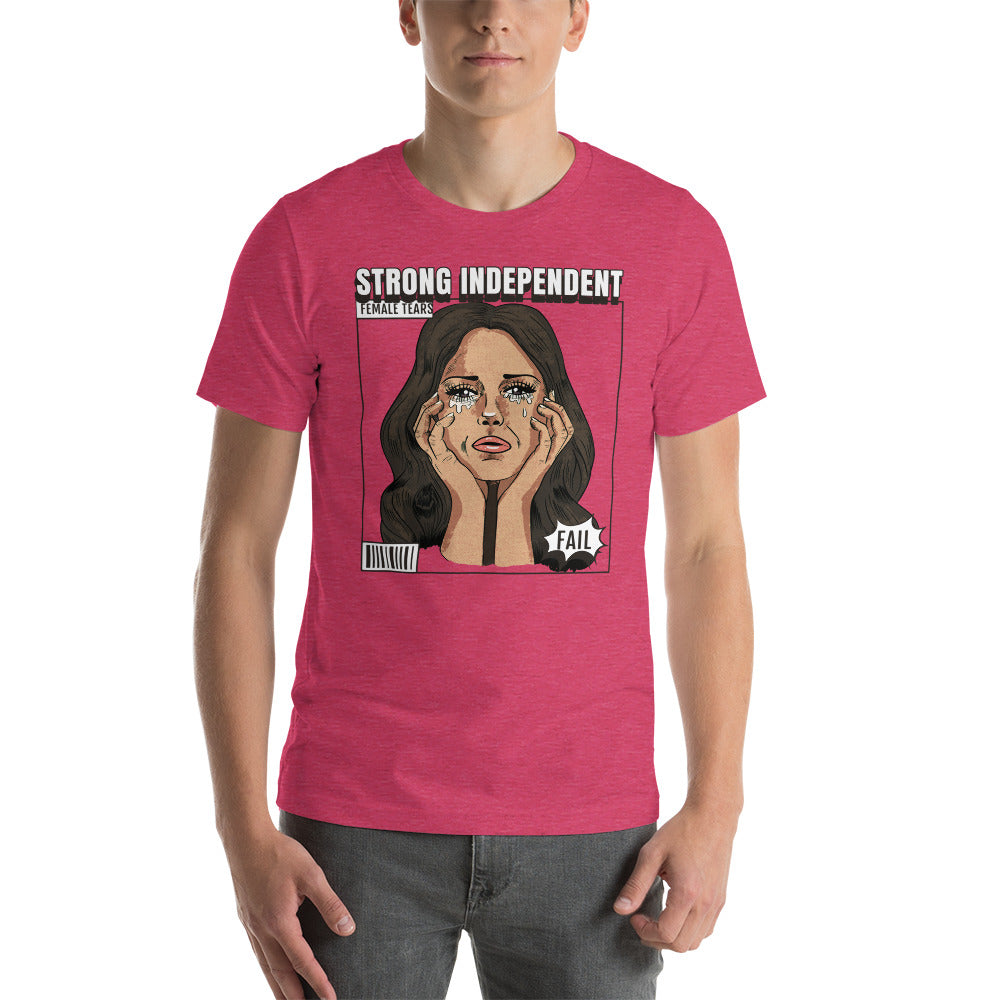 Strong Independent Female Tears t-shirt