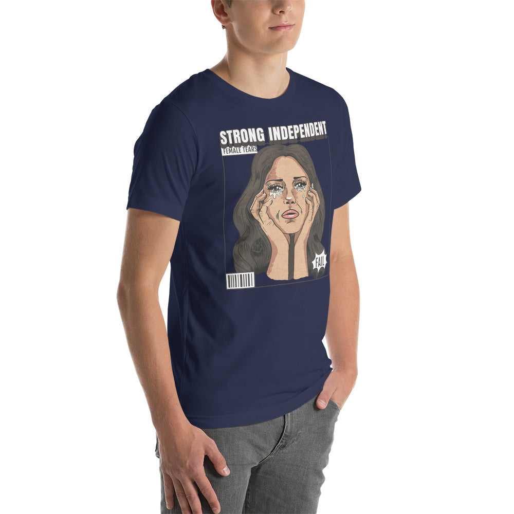 Strong Independent Female Tears t-shirt