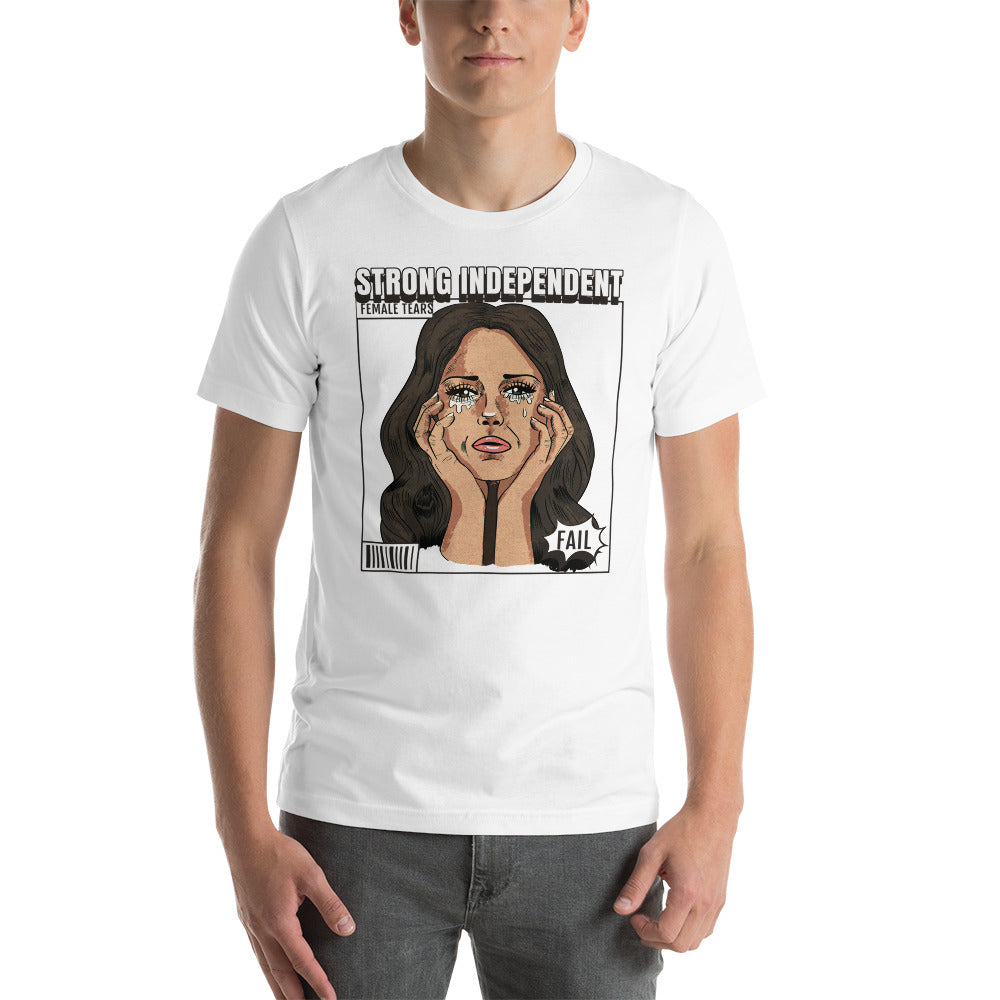 Strong Independent Female Tears t-shirt